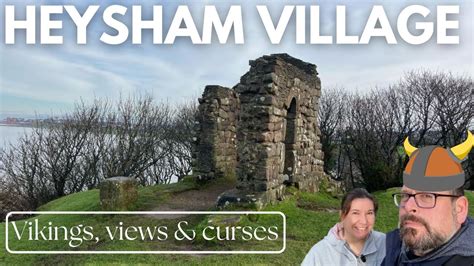 Heysham Village - Vikings, Views and Curses - YouTube