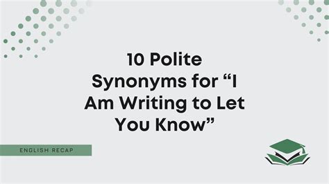 10 Polite Synonyms for “I Am Writing to Let You Know” - English Recap