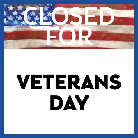 Closed for Veteran's Day - Mon, Nov 11 12AM at Valencia