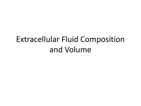 Extracellular Fluid Composition and Volume