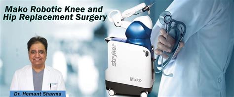 Revolutionizing Knee Surgery with Mako Robotic Knee Replacement | by Drhemantorthopedics | Jan ...