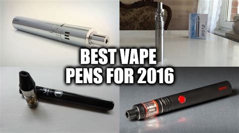 The 10 Best Vape Pens of 2016 - Ultimate Buying Guide