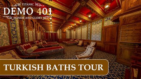 RMS Titanic Virtual Tour of Turkish Baths | 2023 Titanic 401 Demo 2.0 ...