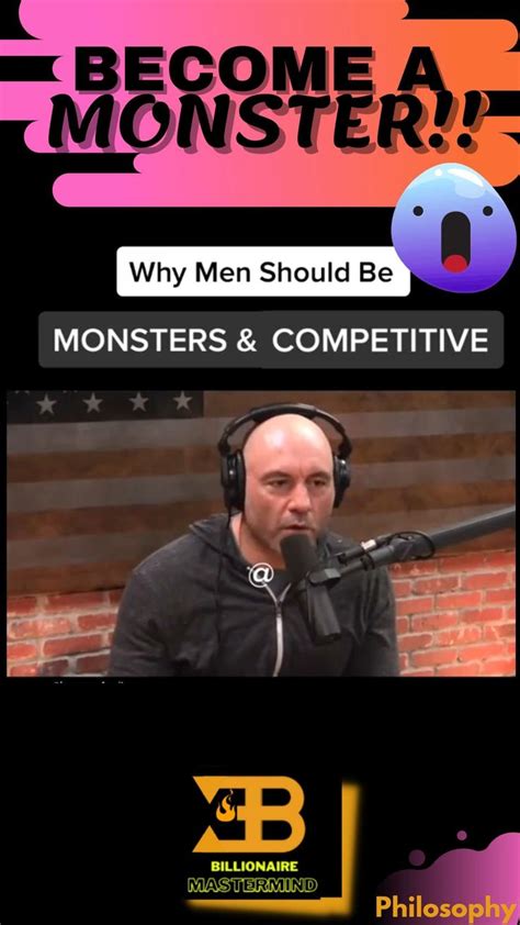 Joe Rogan & Jordan Peterson: Become A Monster | Inspirational quotes, Business quotes, Life quotes