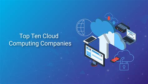 Top 10 Cloud Computing Companies in World, USA | Business Listing Blog