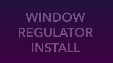 In Depth Tutorial: Window Regulator Installation - YouTube