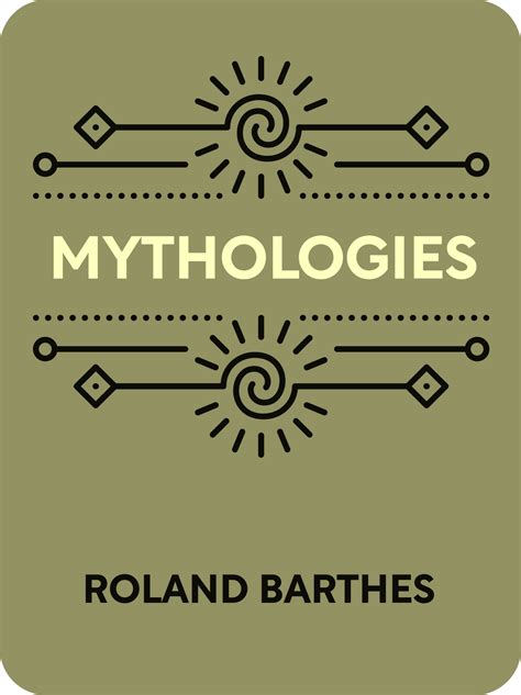 Mythologies Book Summary by Roland Barthes