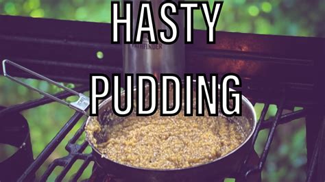 Hasty Pudding – Prepped For Survival