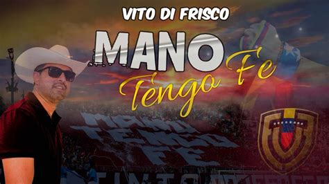 MANO TENGO FE (Vito Di Frisco) - YouTube