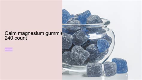 calm magnesium gummies 240 count