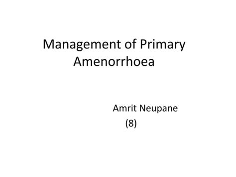 Management of primary amenorrhoea | PPT