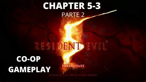 RESIDENT EVIL 5 PS3: CO-OP GAMEPLAY - CHAPTER 5-3 PARTE 2 - YouTube