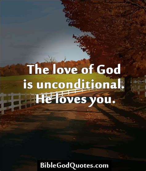 BibleGodQuotes.com The love of God is unconditional. He loves you. | Gods love, God loves me ...