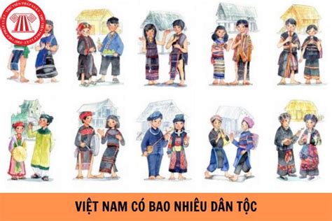 Việt Nam có bao nhiêu dân tộc? Danh mục các dân tộc Việt Nam?