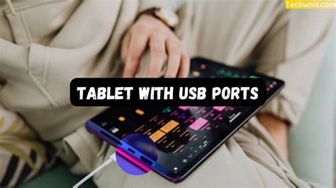 Are there any latest tablet with usb ports in 2022 - TechWhis