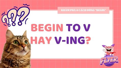 Begin to V hay Ving? Khám phá cách dùng chuẩn xác nhất