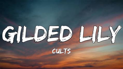 Cults - Gilded Lily (Lyrics) - YouTube