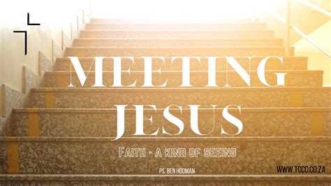 Meeting Jesus: Faith – A Kind of Seeing – The Christian Campus