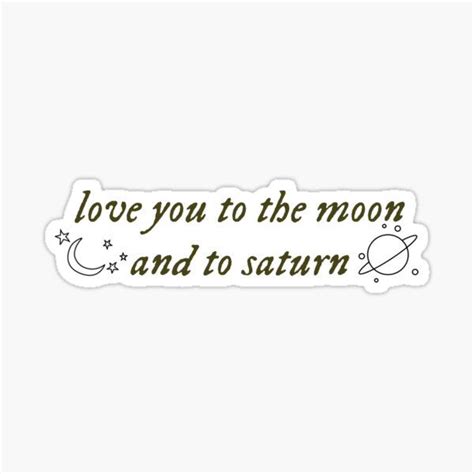 Love You to the Moon and to Saturn Quote Sticker