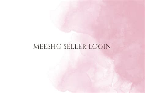 meesho seller login details how to signup for meesho seller account