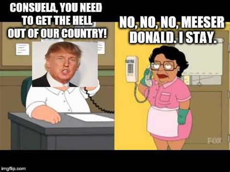 Consuela isn't taking any crap from Trump - Imgflip