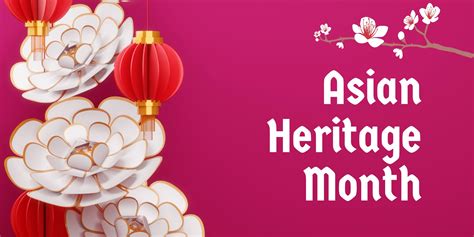 Asian Heritage Month (2023) - Respectful Environments, Equity, Diversity & Inclusion