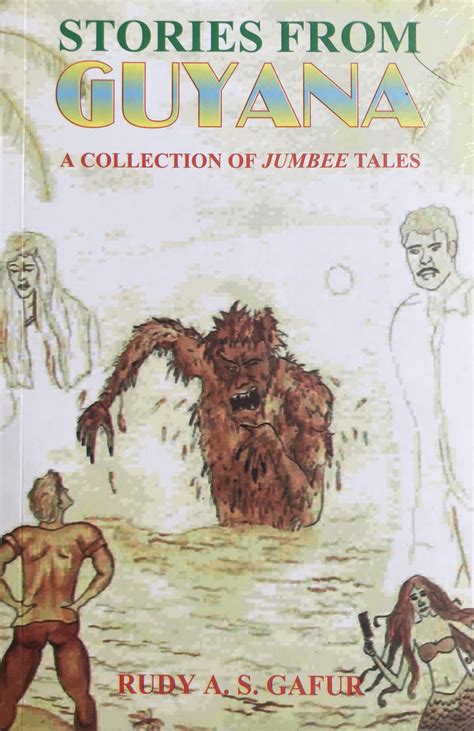 Stories from Guyana: A Collection of Jumbee Tales by Rudy A. S. Gafur ...