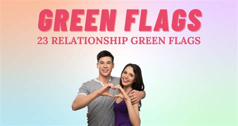 23 Undeniable Relationship Green Flags | So Syncd - Personality Dating