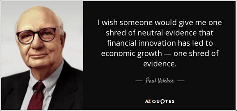 Paul Volcker quote: I wish someone would give me one shred of neutral...