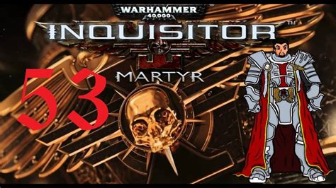 An Absolutely Brutal Build | Warhammer 40k: Inquisitor - Martyr Gameplay #53 - YouTube