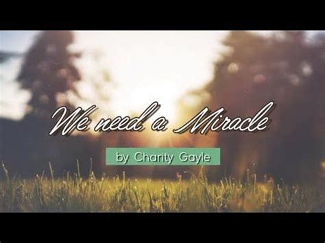 We need a Miracle (lyrics) - Charity Gayle - YouTube | Miracles, Charity, Clean house