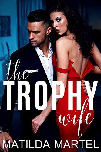 The Trophy Wife: An Older Man Younger Woman Romance - Kindle edition by Martel, Matilda ...