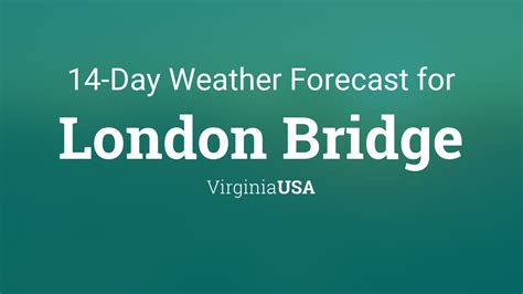 London Bridge, Virginia, USA 14 day weather forecast