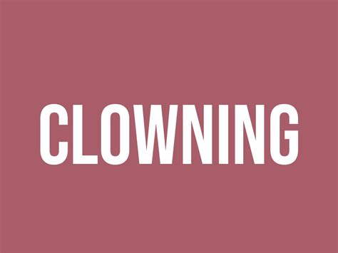 What Does Clowning Mean? - Meaning, Uses and More - FluentSlang