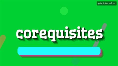 COREQUISITES - HOW TO PRONOUNCE IT!? - YouTube