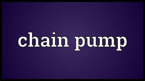 Chain pump Meaning - YouTube