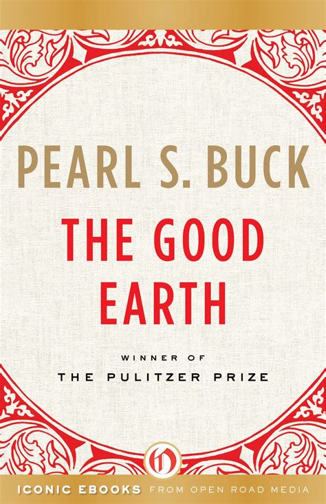 The Good Earth Trilogy by Pearl S. Buck at InkWell Management Literary Agency