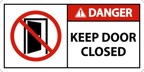 Danger Keep Door Closed Sign On White Background 15292699 Vector Art at Vecteezy