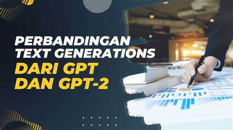 Perbandingan Text Generations dari GPT dan GPT-2 - Leravio