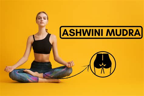 Ashwini Mudra: How to Do It, Precautions, and Benefits - Health Fitness Design