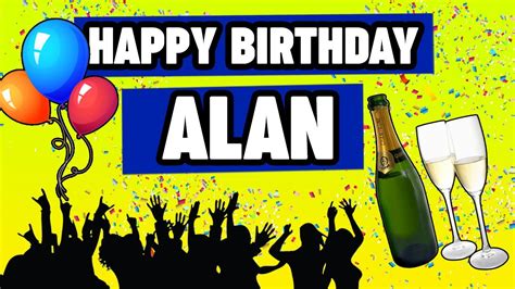 Happy Birthday Alan - Happy Birthday Wishes - YouTube