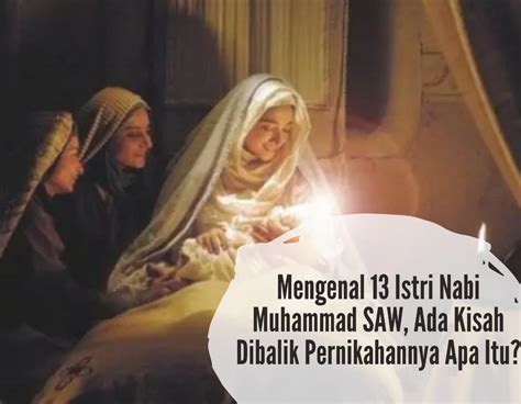 Mengenal 13 Istri Nabi Muhammad SAW, Ada Kisah Dibalik Pernikahannya ...