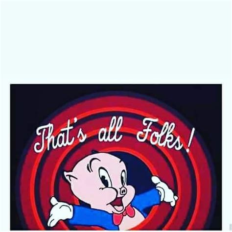 Thats All Folks Meme Generator