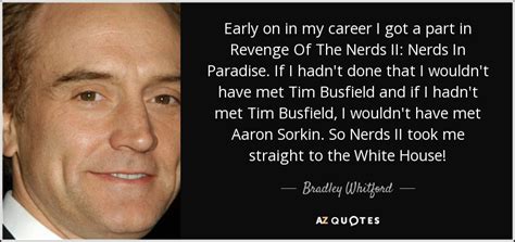 40 QUOTES BY BRADLEY WHITFORD [PAGE - 2] | A-Z Quotes