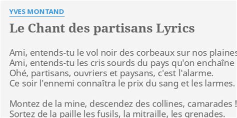 "LE CHANT DES PARTISANS" LYRICS by YVES MONTAND: Ami, entends-tu le vol...