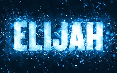 Download wallpapers Happy Birthday Elijah, 4k, blue neon lights, Elijah name, creative, Elijah ...