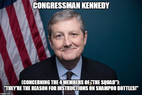 Rep. John Kennedy - Imgflip