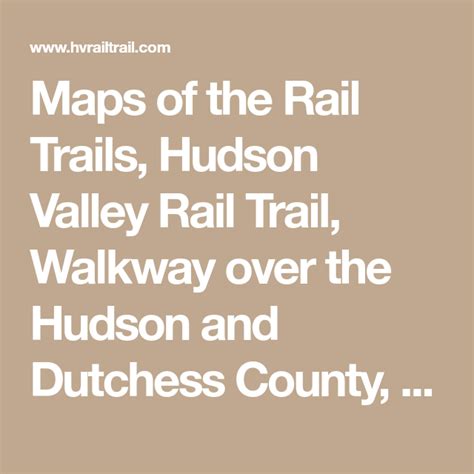 Maps of the Rail Trails, Hudson Valley Rail Trail, Walkway over the Hudson and Dutchess County ...