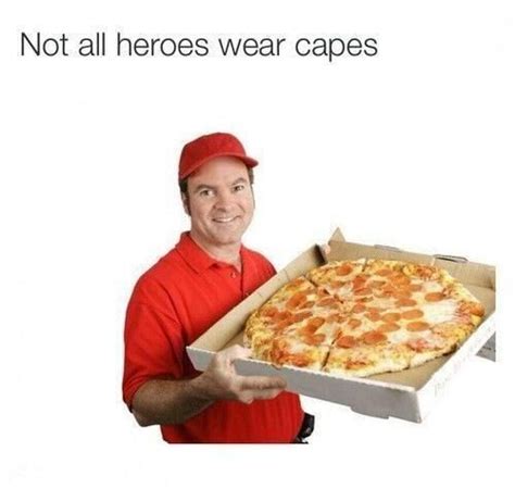 AND REMEMBER: You can be a hero: | Pizza funny, Pizza guy, Pizza puns