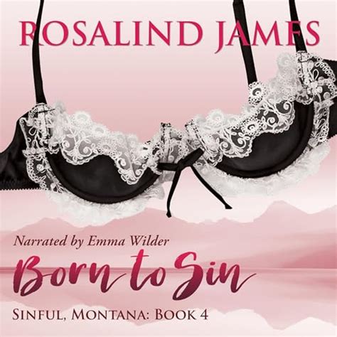 Amazon.com: Born to Sin: Sinful, Montana Book 4 (Audible Audio Edition): Rosalind James, Emma ...